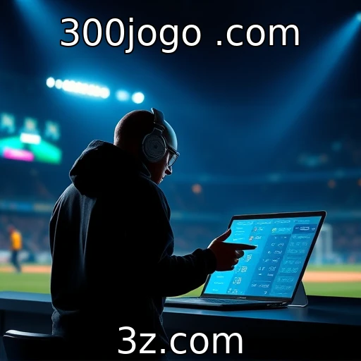300jogo .com Apostas Esportivas: Análise das Melhores Estratégias para Vencer